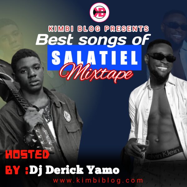 Best of Salatiel mixtape from 2014 – 2021 Hosted by Dj Derick Yamo